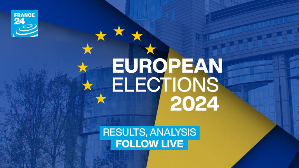 European elections 2024 - Results, analysis: Follow LIVE